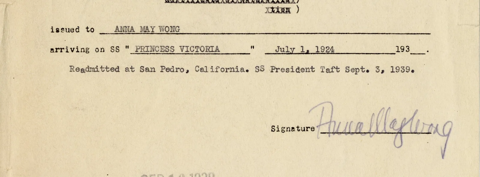 Part of a typed immigration receipt: issued to Anna May Wong; Readmitted at San Pedro, California. SS President Taft Sept. 3, 1939; signed Anna May Wong.